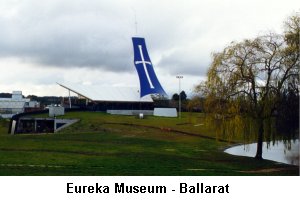 Eureka Museum - Ballarat - Click to enlarge